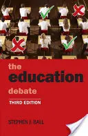 Education Debate (Ball Stephen J. (School of Educational Foundations and Policy Studies Institute of Education University of London))