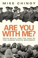 Are You with Me ? Kevin Boyle et le mouvement des droits de l'homme - Are You with Me?: Kevin Boyle and the Human Rights Movement