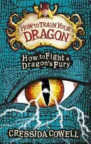 Comment dresser son dragon : Comment combattre la fureur d'un dragon - Livre 12 - How to Train Your Dragon: How to Fight a Dragon's Fury - Book 12