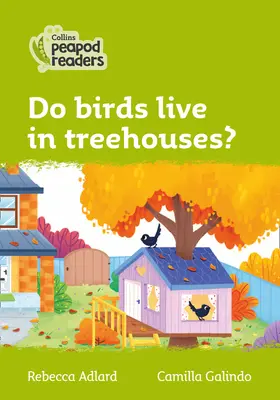 Niveau 2 - Les oiseaux vivent-ils dans des cabanes&nbsp;? - Level 2 - Do birds live in treehouses?