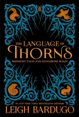 Le langage des épines : Contes de minuit et magie dangereuse - The Language of Thorns: Midnight Tales and Dangerous Magic