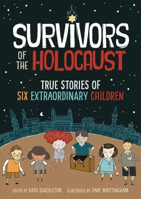 Les survivants de l'Holocauste : Histoires vraies de six enfants extraordinaires - Survivors of the Holocaust: True Stories of Six Extraordinary Children