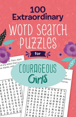 100 extraordinaires mots cachés pour les filles courageuses - 100 Extraordinary Word Search Puzzles for Courageous Girls