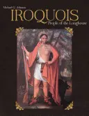 Iroquois : Le peuple de la maison longue - Iroquois: People of the Longhouse