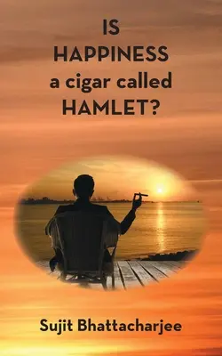 Le bonheur est-il un cigare appelé HAMLET ? - IS HAPPINESS a cigar called HAMLET?