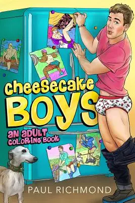 Cheesecake Boys - Un livre de coloriage pour adultes - Cheesecake Boys - An Adult Coloring Book