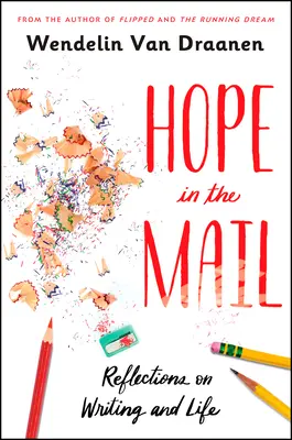 L'espoir au courrier : Réflexions sur l'écriture et la vie - Hope in the Mail: Reflections on Writing and Life