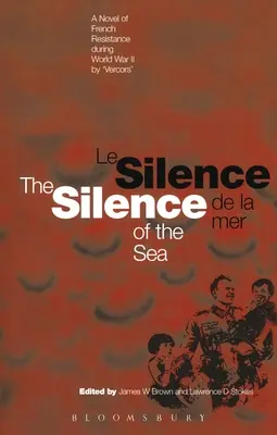 Le Silence de la Mer / Silence of the Sea : Un roman de la Résistance française pendant la Seconde Guerre mondiale par Vercors - Silence of the Sea / Le Silence de la Mer: A Novel of French Resistance During the Second World War by 'Vercors'