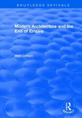 L'architecture moderne et la fin de l'empire - Modern Architecture and the End of Empire