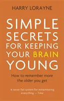 Secrets simples pour garder un cerveau jeune - Comment se souvenir davantage à mesure que l'on vieillit - Simple Secrets for Keeping Your Brain Young - How to remember more the older you get