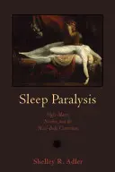 Paralysie du sommeil : Night-Mares, Nocebos, and the Mind-Body Connection (La paralysie du sommeil : les monstres de la nuit, les nocebos et la connexion corps-esprit) - Sleep Paralysis: Night-Mares, Nocebos, and the Mind-Body Connection