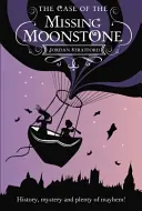 L'affaire de la pierre de lune manquante - L'agence de détectives Wollstonecraft - Case of the Missing Moonstone - The Wollstonecraft Detective Agency