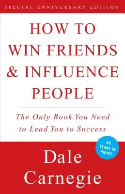 Comment gagner des amis et influencer les gens - How to Win Friends and Influence People