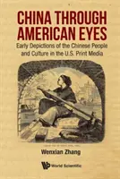 La Chine aux yeux des Américains : premières représentations du peuple et de la culture chinoises dans la presse écrite américaine - China Through American Eyes: Early Depictions of the Chinese People and Culture in the Us Print Media