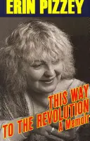 Le chemin de la révolution : Un mémoire - This Way to the Revolution: A Memoir