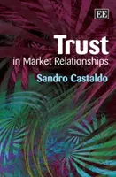 La confiance dans les relations commerciales - Trust in Market Relationships