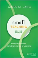 Petit enseignement : leçons quotidiennes de la science de l'apprentissage - Small Teaching: Everyday Lessons from the Science of Learning