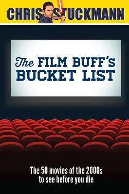 La liste des films à voir : Les 50 films des années 2000 à voir avant de mourir - The Film Buff's Bucket List: The 50 Movies of the 2000s to See Before You Die