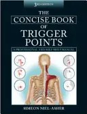 Le livre concis des points de déclenchement - Concise Book of Trigger Points