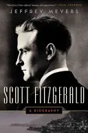 Scott Fitzgerald : Une biographie - Scott Fitzgerald: A Biography