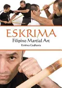 Eskrima : L'art martial philippin - Eskrima: Filipino Martial Art