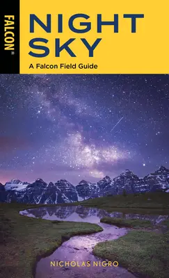 Le ciel nocturne : Un guide de terrain pour les faucons - Night Sky: A Falcon Field Guide