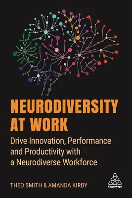 La neurodiversité au travail : Stimuler l'innovation, la performance et la productivité avec une main-d'œuvre neurodiverse - Neurodiversity at Work: Drive Innovation, Performance and Productivity with a Neurodiverse Workforce