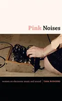 Pink Noises : Les femmes et la musique électronique - Pink Noises: Women on Electronic Music and Sound