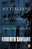 Mes Italiens - Histoires vraies de crimes et de courage - My Italians - True Stories of Crime and Courage