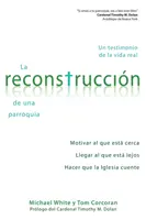 La Reconstruction d'une paroisse : Un témoignage de la vie réelle - La Reconstruccin de Una Parroquia: Un Testimonio de la Vida Real