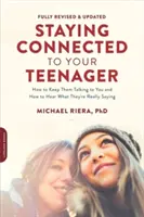Rester en contact avec son adolescent, édition révisée : Comment faire en sorte qu'ils continuent à vous parler et comment entendre ce qu'ils disent vraiment - Staying Connected to Your Teenager, Revised Edition: How to Keep Them Talking to You and How to Hear What They're Really Saying