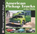 Les camionnettes américaines de 1/2 tonne des années 1950 - American 1/2-Ton Pickup Trucks of the 1950s