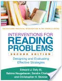Interventions pour les problèmes de lecture, deuxième édition : Conception et évaluation de stratégies efficaces - Interventions for Reading Problems, Second Edition: Designing and Evaluating Effective Strategies