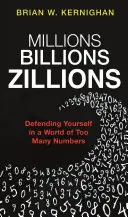 Millions, milliards, zillions : Se défendre dans un monde où les chiffres sont trop nombreux - Millions, Billions, Zillions: Defending Yourself in a World of Too Many Numbers