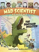 Mad Scientist Academy : Le désastre des dinosaures - Mad Scientist Academy: The Dinosaur Disaster