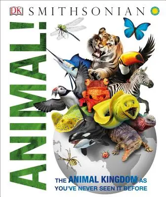 Animal&nbsp;! Le royaume des animaux tel que vous ne l'avez jamais vu - Animal!: The Animal Kingdom as You've Never Seen It Before