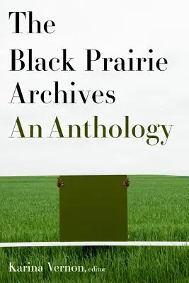 Les archives de la prairie noire : Une anthologie - The Black Prairie Archives: An Anthology