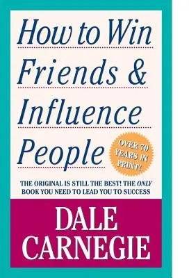 Comment se faire des amis et influencer les gens - How to Win Friends & Influence People