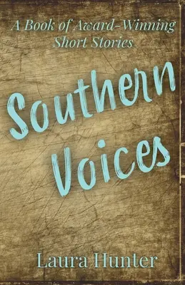 Southern Voices : Un livre de nouvelles - Southern Voices: A Book of Short Stories