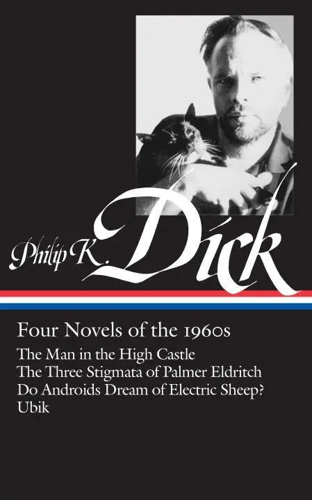 Philip K. Dick : Quatre romans des années 1960 (Loa #173) : L'homme au château / Les trois stigmates de Palmer Eldritch / Les androïdes rêvent-ils d'électricité ? - Philip K. Dick: Four Novels of the 1960s (Loa #173): The Man in the High Castle / The Three Stigmata of Palmer Eldritch / Do Androids Dream of Electri