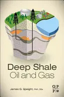 Pétrole et gaz de schiste en profondeur - Deep Shale Oil and Gas