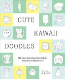 Cute Kawaii Doodles (Guided Sketchbook) : 100 personnages super mignons à dessiner avec un simple stylo à bille - Cute Kawaii Doodles (Guided Sketchbook): 100 Super-Cute Characters to Draw Using Only a Ballpoint Pen