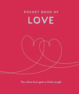 Livre de poche de l'amour : Pour quand l'amour devient un peu difficile - Pocket Book of Love: For When Love Gets a Little Tough