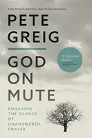 Dieu en sourdine - S'engager dans le silence de la prière sans réponse - God On Mute - Engaging the Silence of Unanswered Prayer