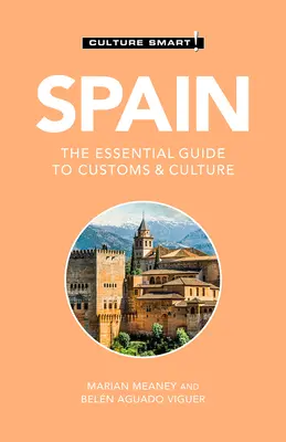 Espagne - Culture Smart !, 108 : Le guide essentiel des coutumes et de la culture - Spain - Culture Smart!, 108: The Essential Guide to Customs & Culture