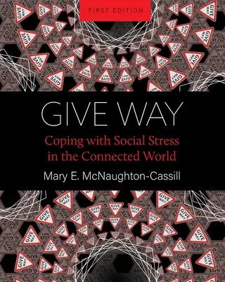 La voie est libre : Faire face au stress social dans le monde connecté - Give Way: Coping with Social Stress in the Connected World