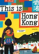 Voici Hong Kong : Un classique pour enfants - This Is Hong Kong: A Children's Classic