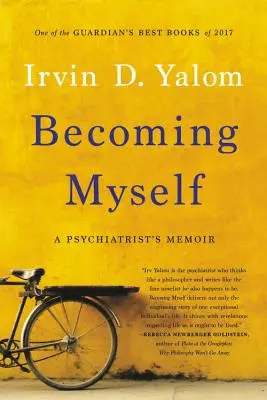 Devenir moi-même : Les mémoires d'un psychiatre - Becoming Myself: A Psychiatrist's Memoir