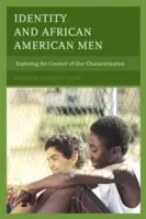 Identité et hommes afro-américains : Explorer le contenu de notre caractérisation - Identity and African American Men: Exploring the Content of Our Characterization