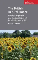 Les Britanniques dans la France rurale : La migration des modes de vie et la quête permanente d'un meilleur mode de vie - The British in Rural France: Lifestyle Migration and the Ongoing Quest for a Better Way of Life